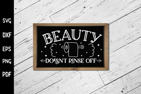 Beauty Doesn’t Rinse Off - Bathroom SVG