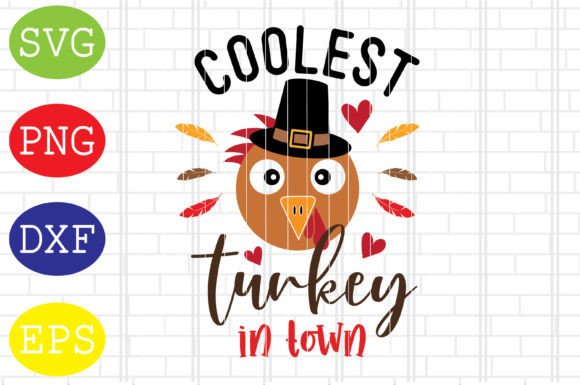 Coolest Turkey in Town Svg for Graphics and Crafts