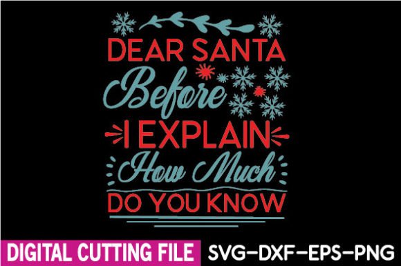 Dear Santa Before I Explain How Much Do Graphics for Festive Branding
