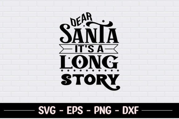 Dear Santa It’s a Long Story SVG Graphics for Creative Publishers