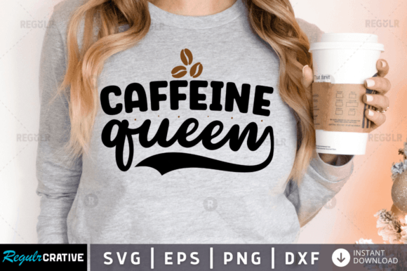 FREE Caffeine Queen Svg Design for Graphics and Crafts