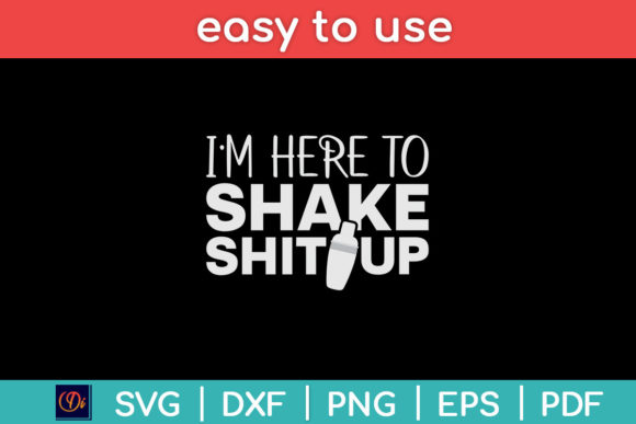 I’m Here to Shake Shit Up Graphics for Bold Content