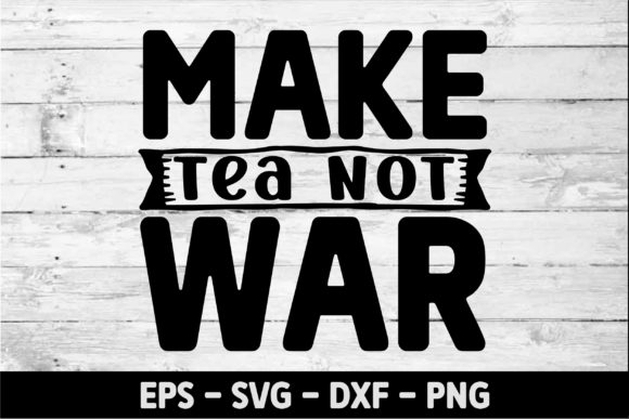 Make Tea Not War 1-01: A Graphic Asset for Modern Content Publishing