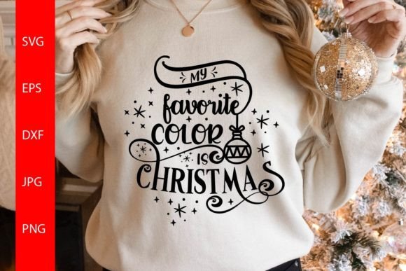 My Favorite Color Is Christmas Graphics