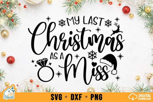 My Last Christmas As a Miss SVG Holiday Graphics for Crafts