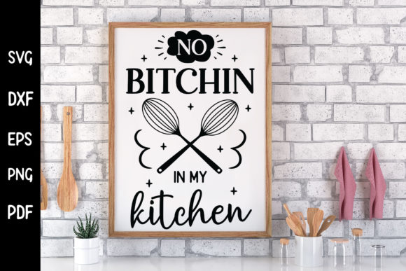 No Bitchin in My Kitchen SVG