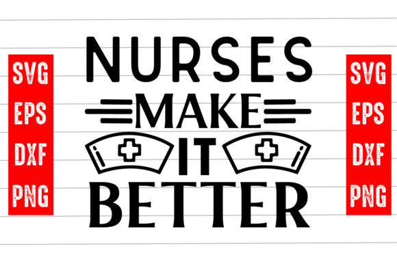 Nurses Make It Better Graphics for Bloggers and Designers