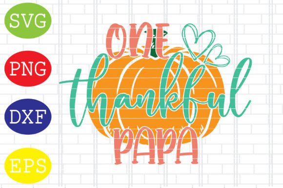 One Thankful Papa Svg for Graphics and Crafts