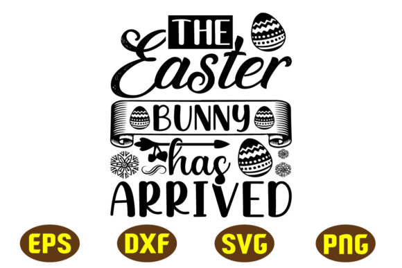 The Easter Bunny Has Arrived Graphics for Crafts
