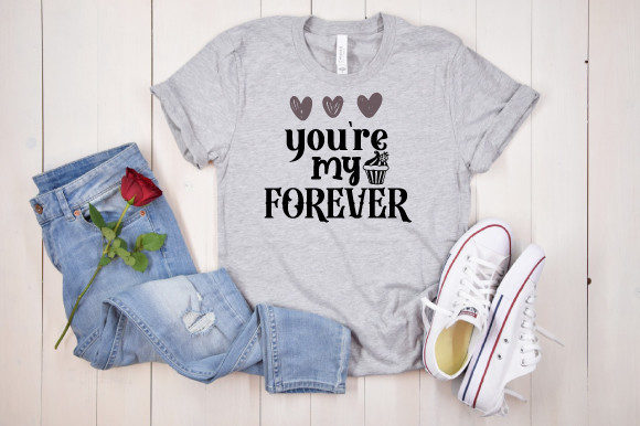 You re My Forever Graphics for Crafts